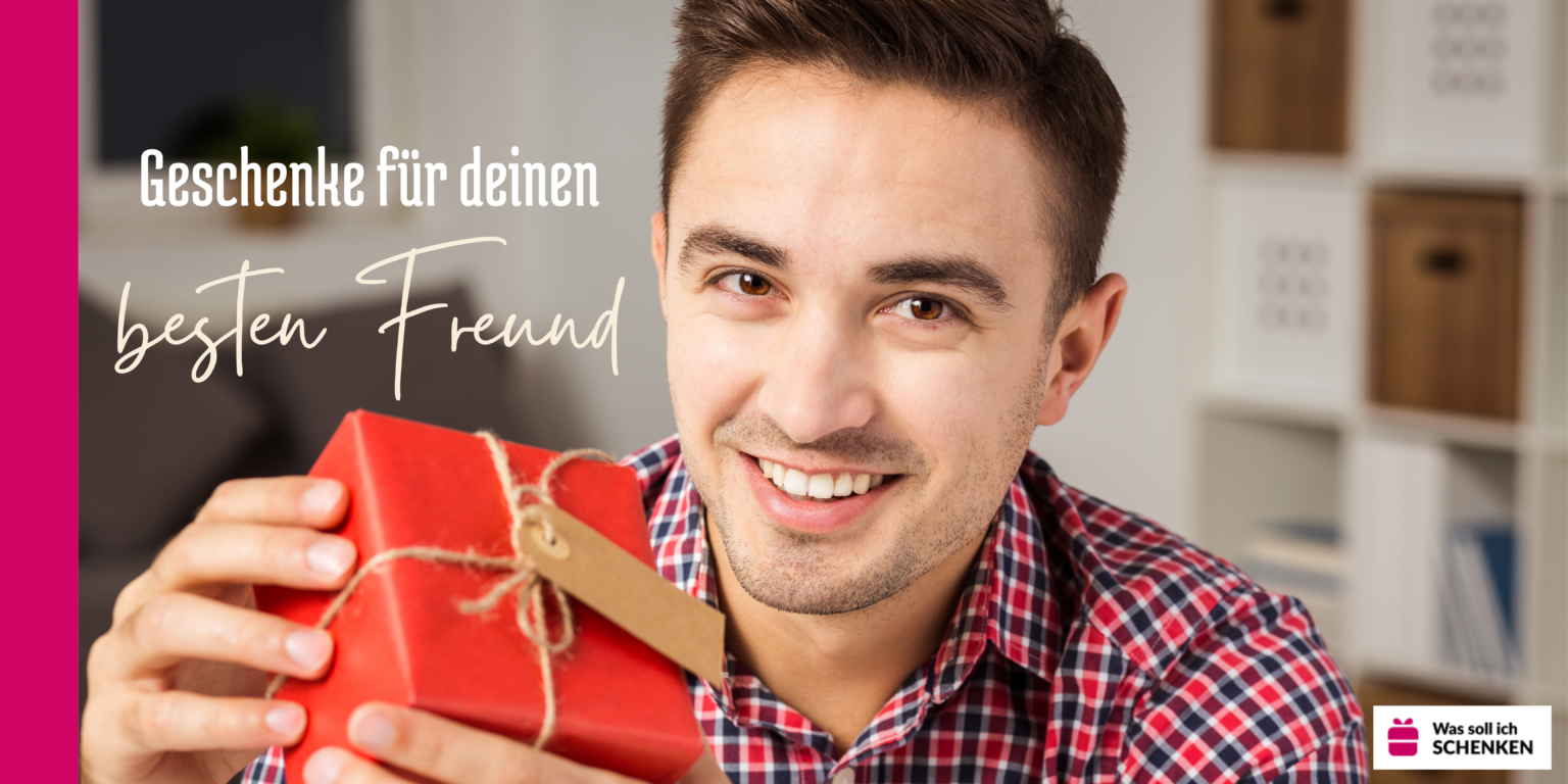 Was Kann Ich Meinem Besten Freund Zum Geburtstag Schenken www.was-soll-ich-schenken.net